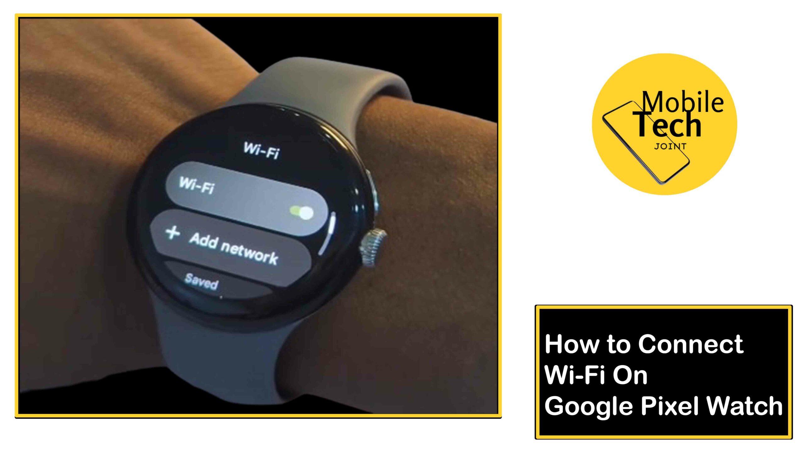 How to Connect to Wi-Fi Network on Google Pixel Watch