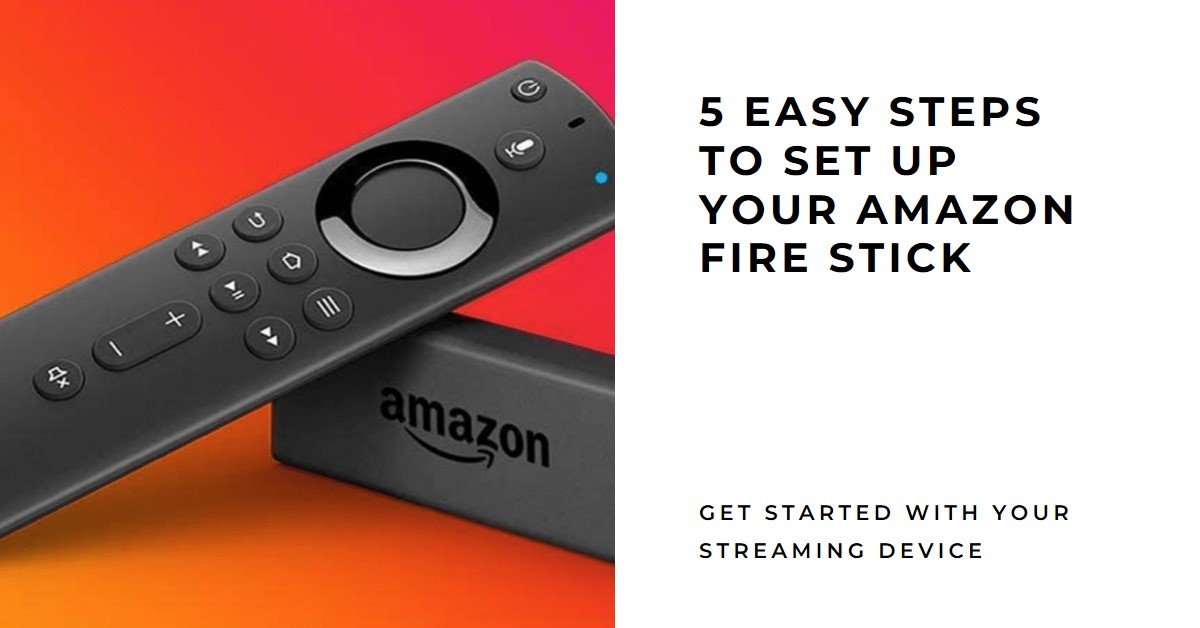How to Set up your Amazon Fire Stick in 5 Easy Steps
