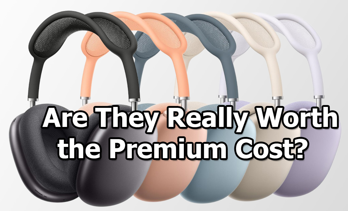 AirPods Max Price Breakdown: Are They Really Worth the Premium Cost?