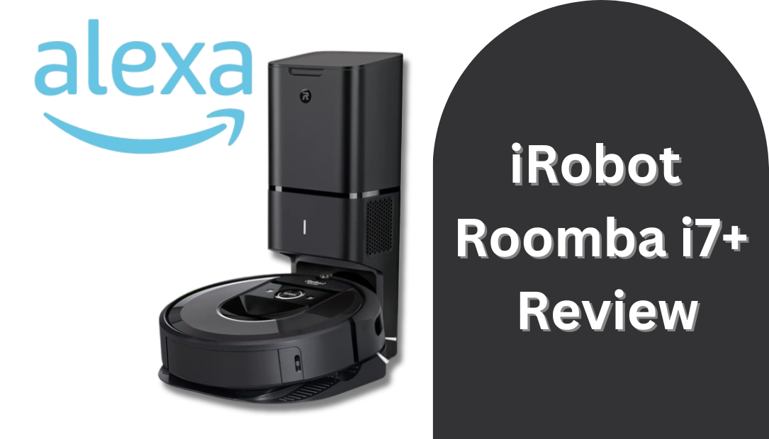 iRobot Roomba i7+ Review